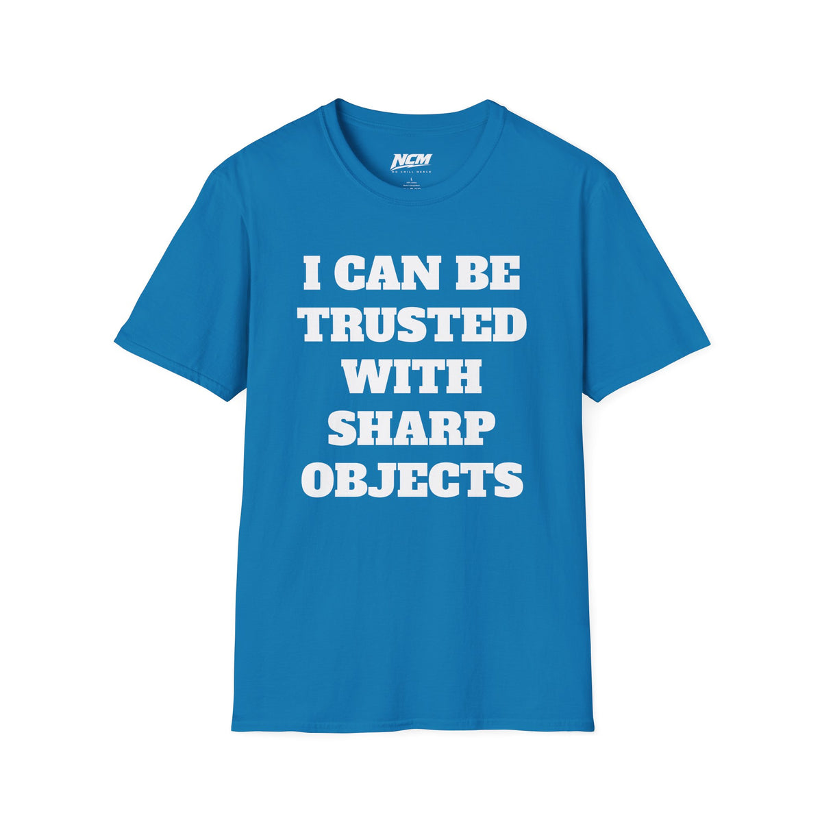 Trusted With Sharp Objects T-Shirt