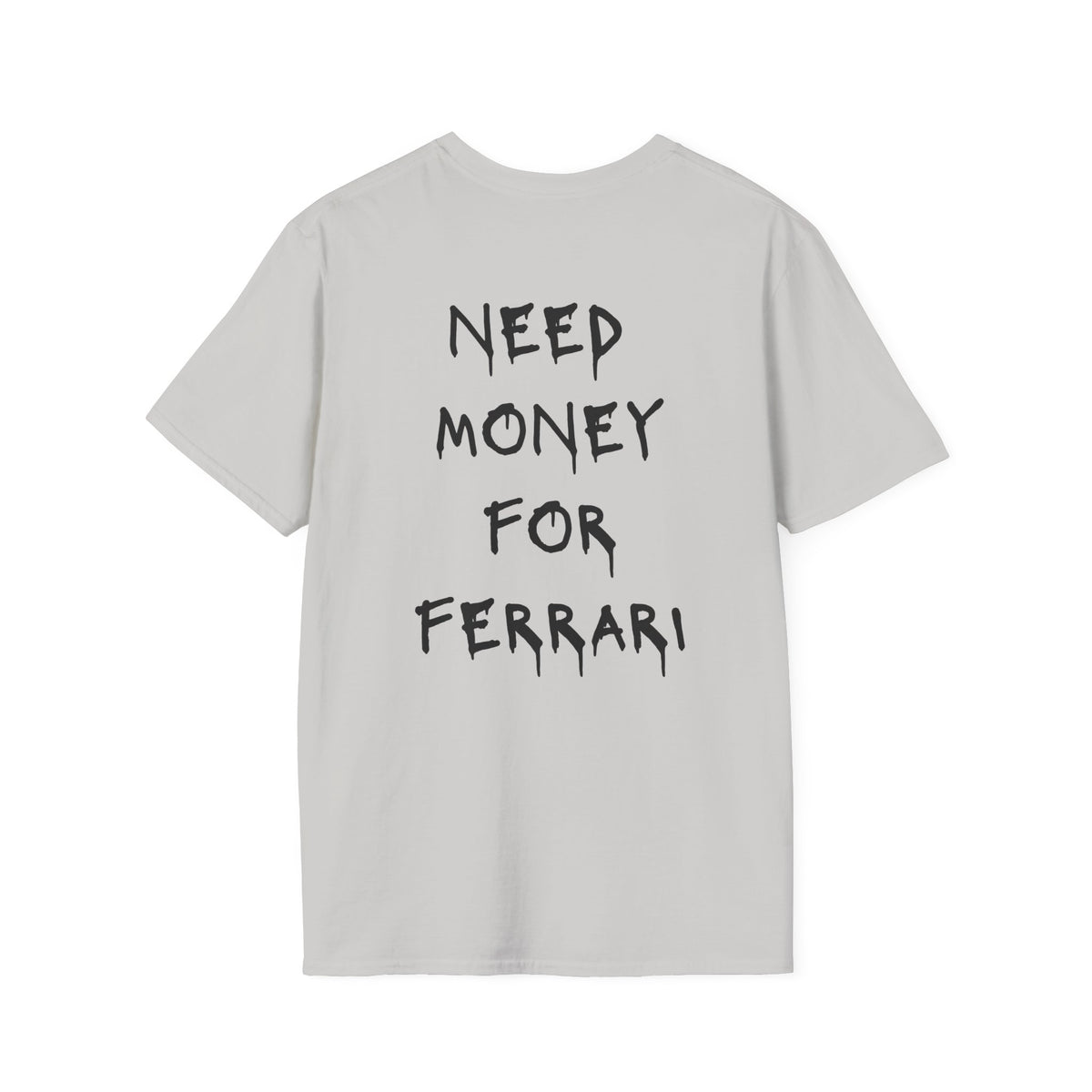 Need Money For Ferrari T-Shirt