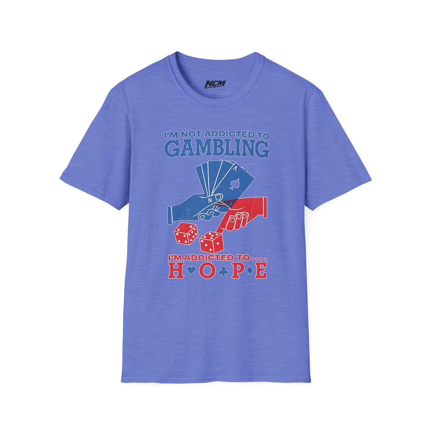Addicted To Hope T-Shirt
