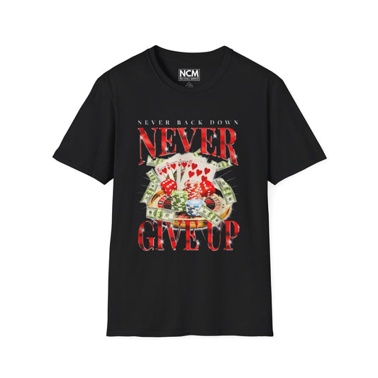 Never Give Up Gambling T Shirt