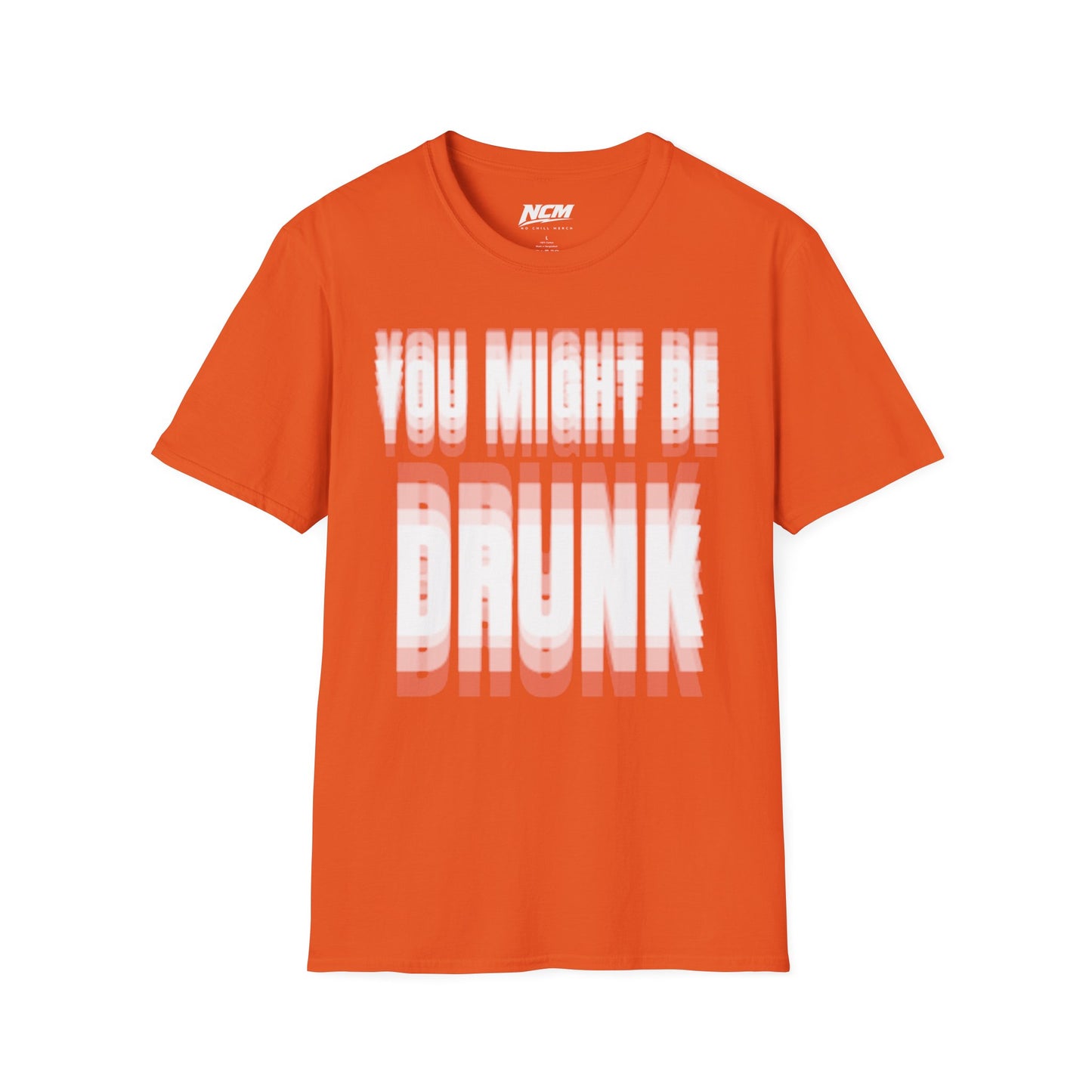 You Might Be Drunk T-Shirt