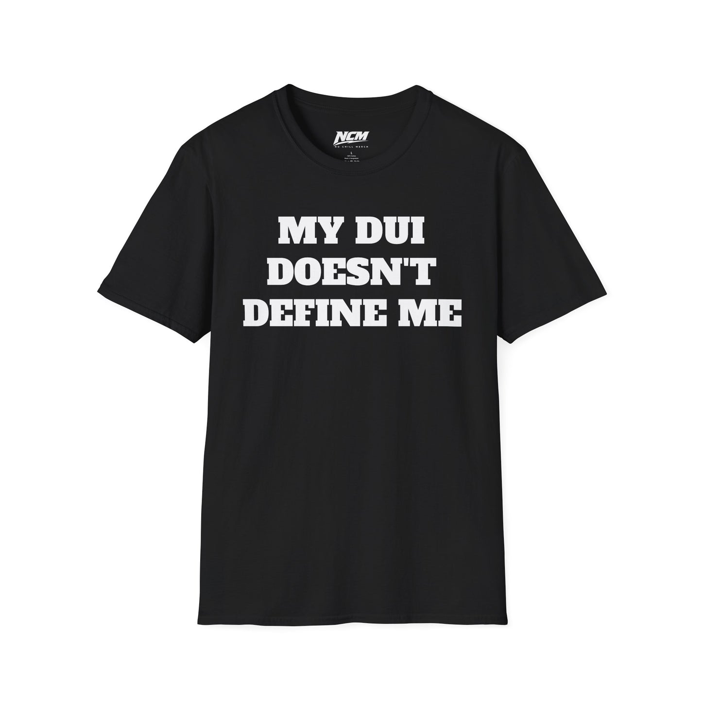 My DUI Doesn't Define Me T Shirt