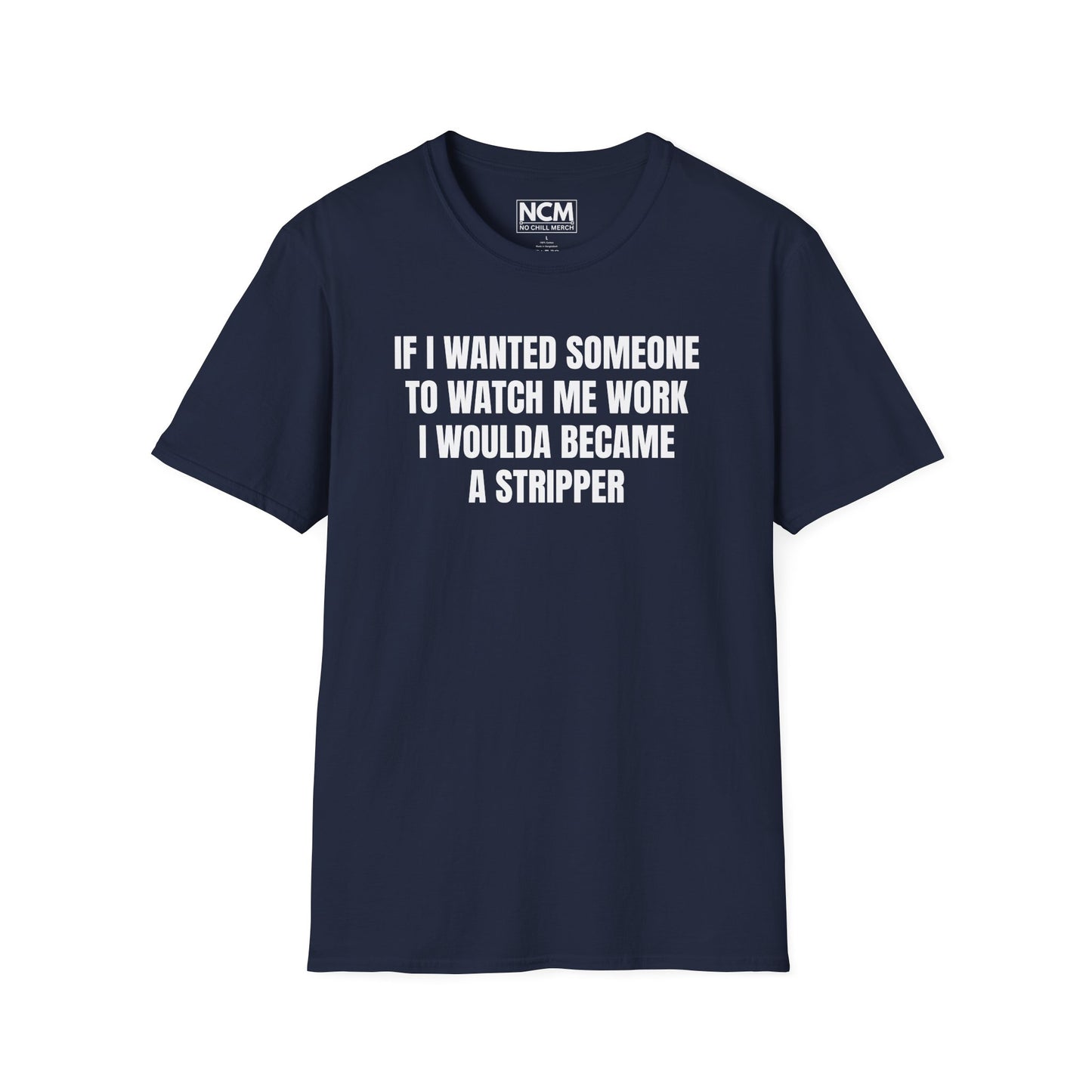 I Woulda Been A Stripper T Shirt