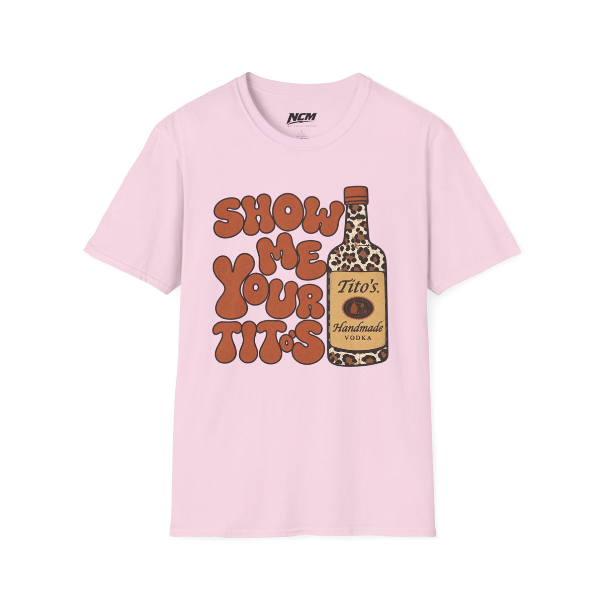 Show Me Your Tito's T-Shirt