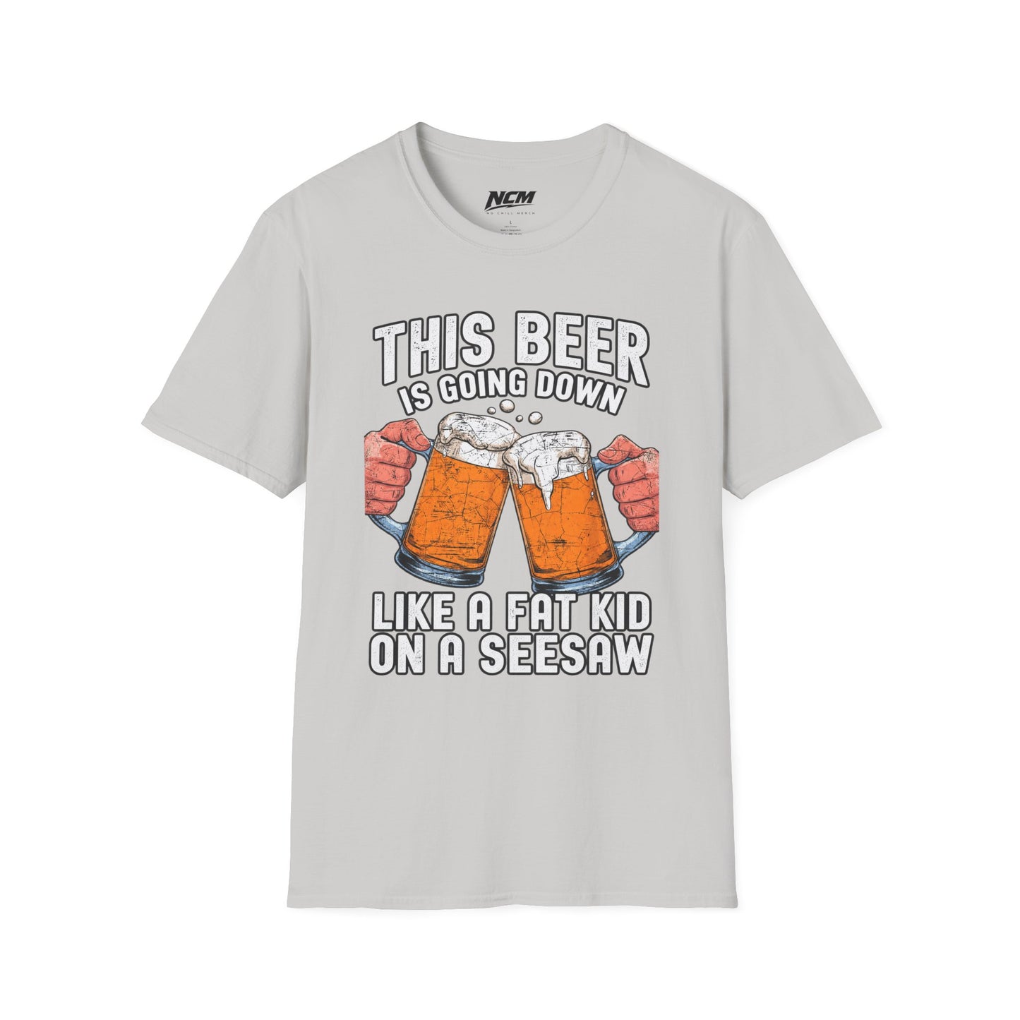 Beer Going Down Like A Fat Kid T-Shirt