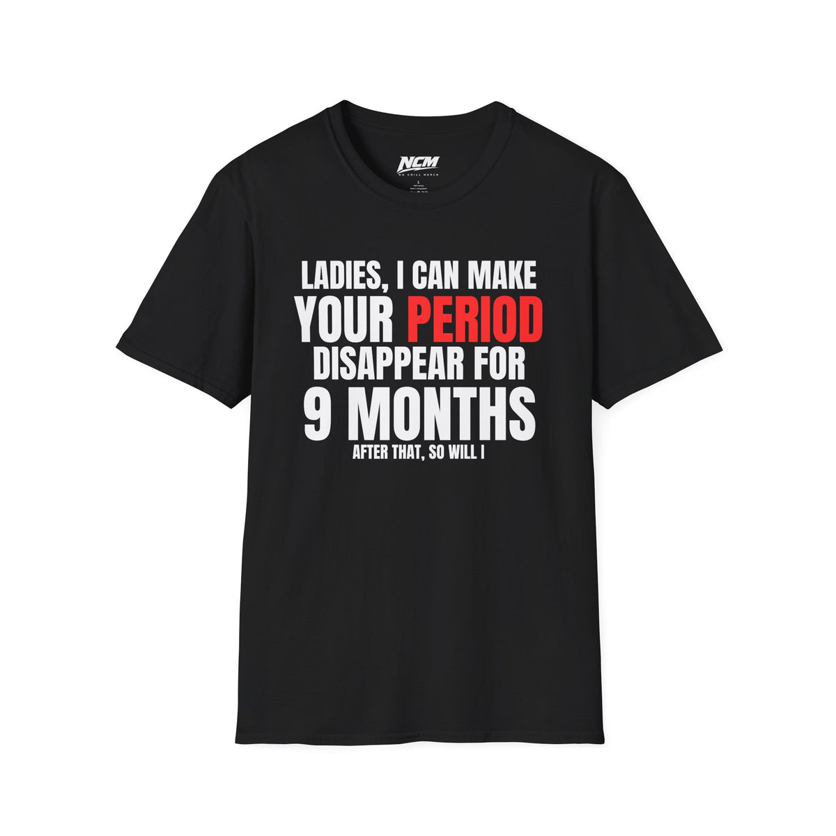 Period Disappear for 9 Months T-Shirt