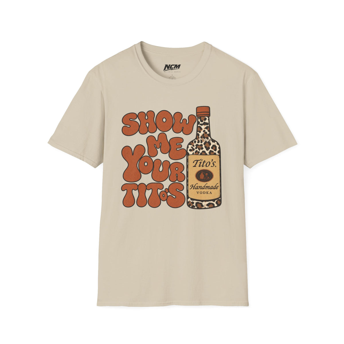 Show Me Your Tito's T-Shirt