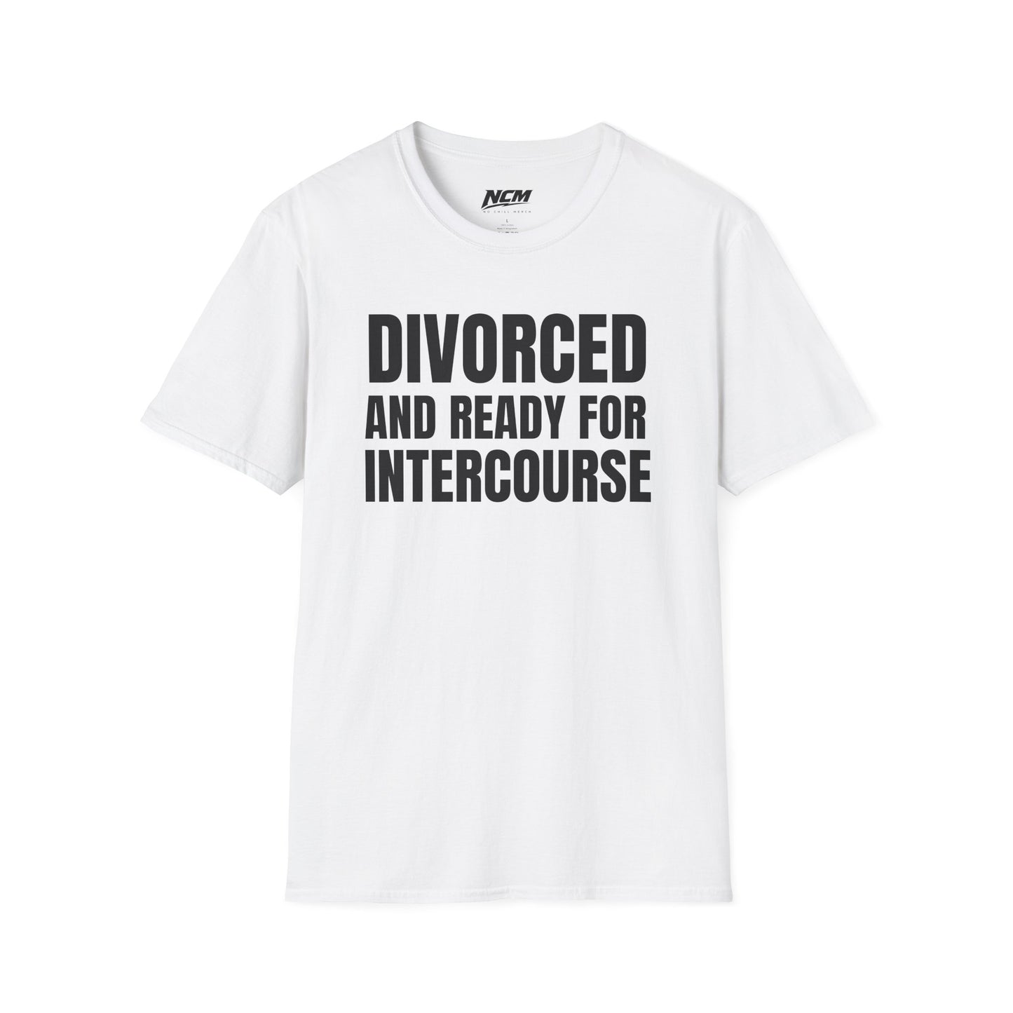Divorced And Ready For Intercourse T-Shirt