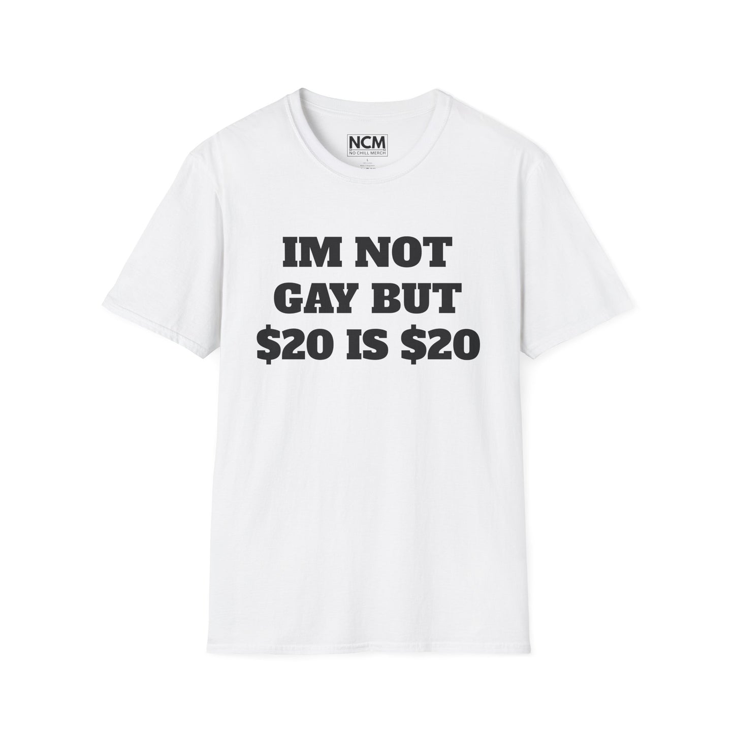 $20 is $20 T-Shirt