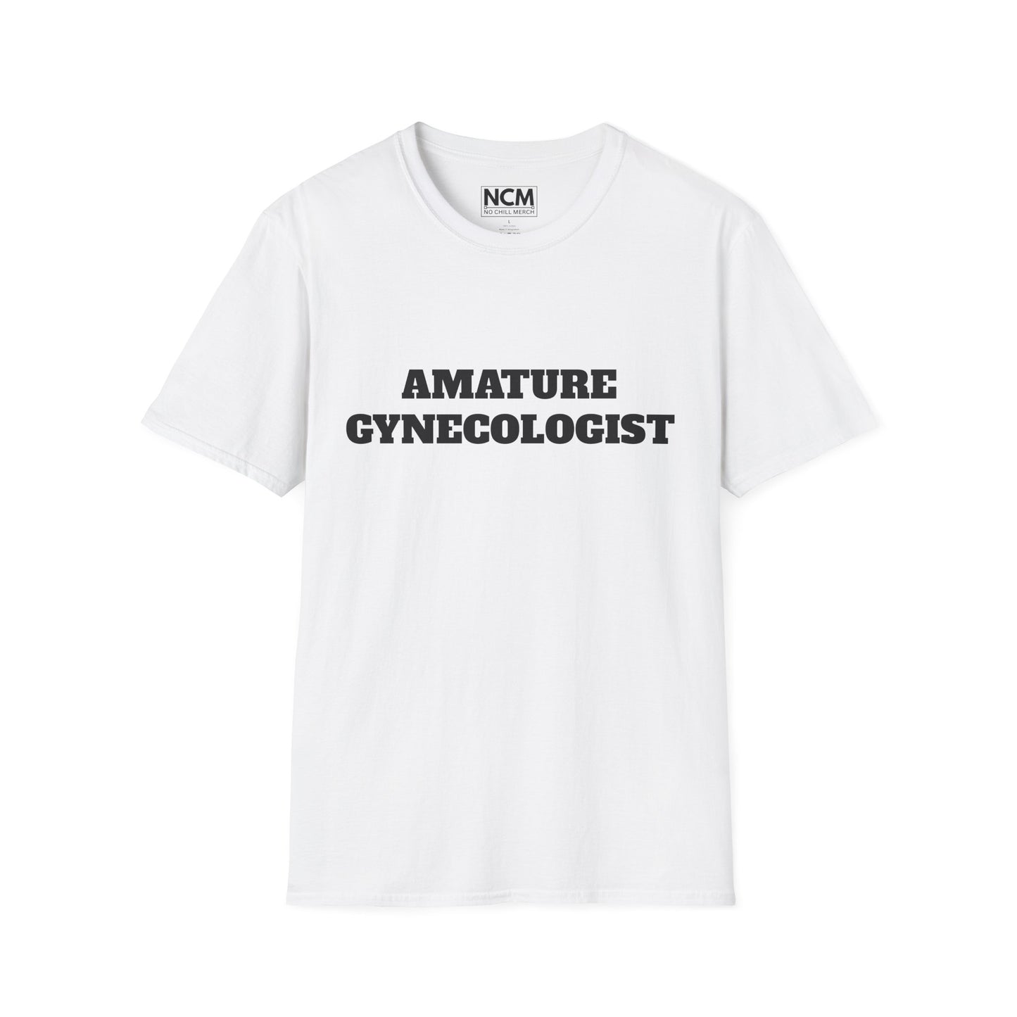 Amature Gynecologist T-Shirt