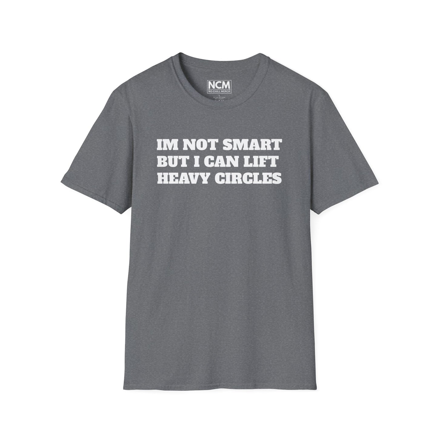 Not Smart But Can Lift T-Shirt