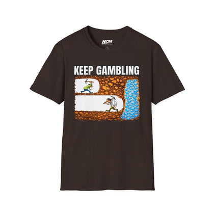 Keep Gambling T-Shirt