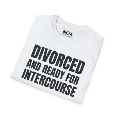 Divorced And Ready For Intercourse T-Shirt