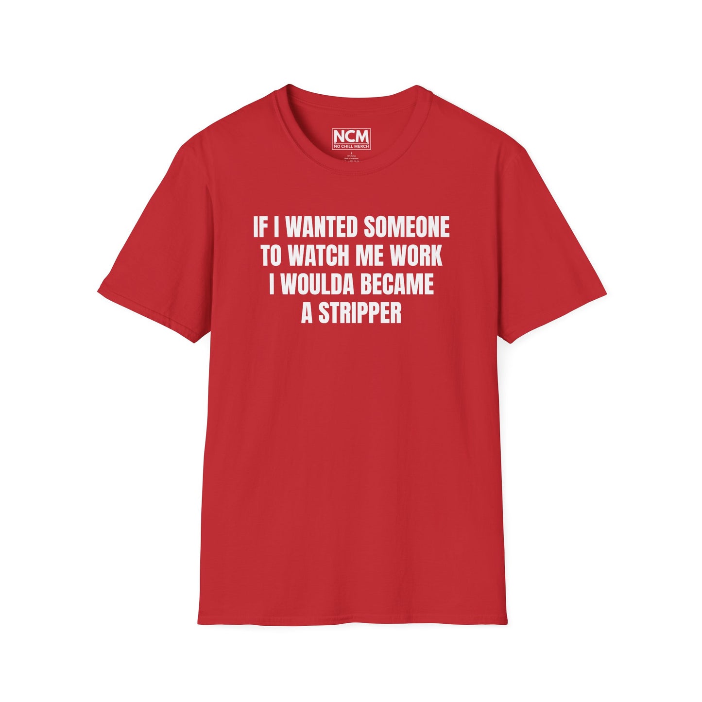 I Woulda Been A Stripper T Shirt