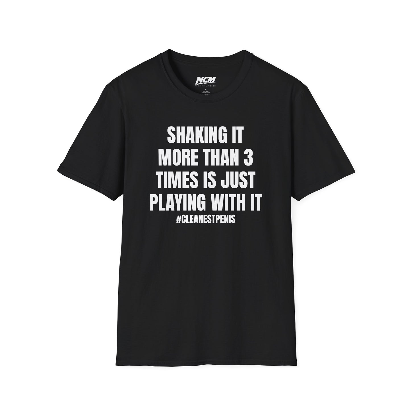 Shaking It More Than 3 Times Is Playing With It T-Shirt