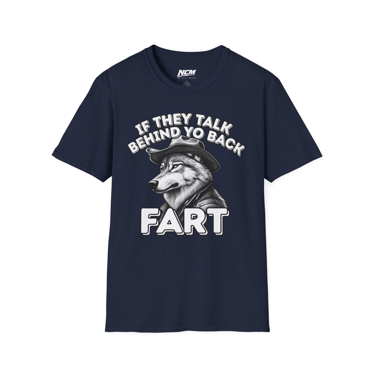 If They Talk Behind Your Back T-Shirt