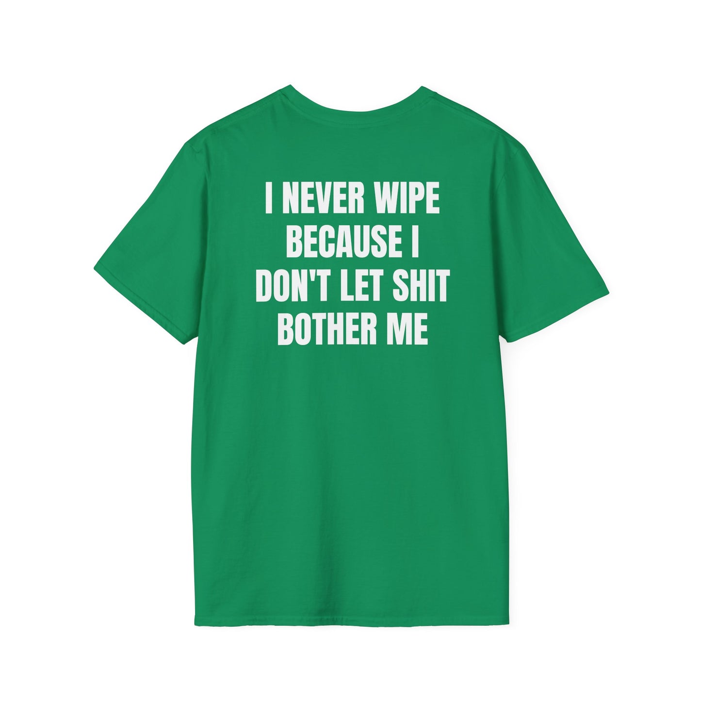 I Never Wipe (Back) T-Shirt