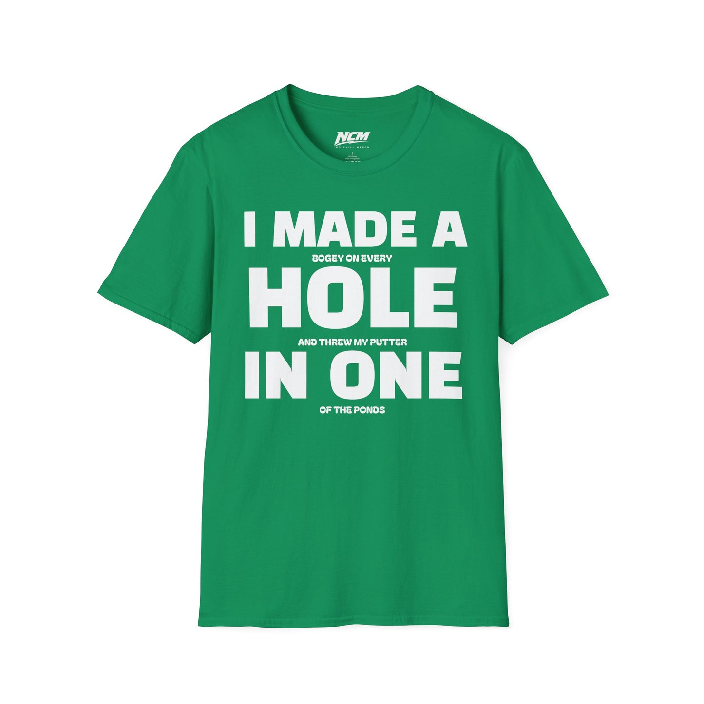 I Made A Hole In One T Shirt