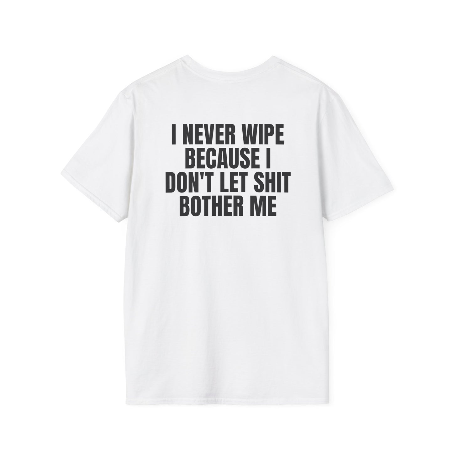 I Never Wipe (Back) T-Shirt