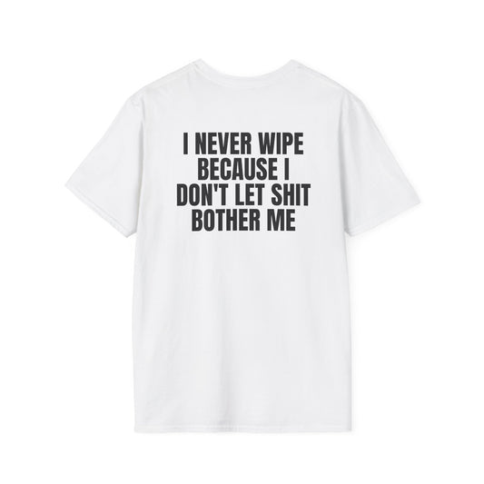 I Never Wipe (Back) T-Shirt