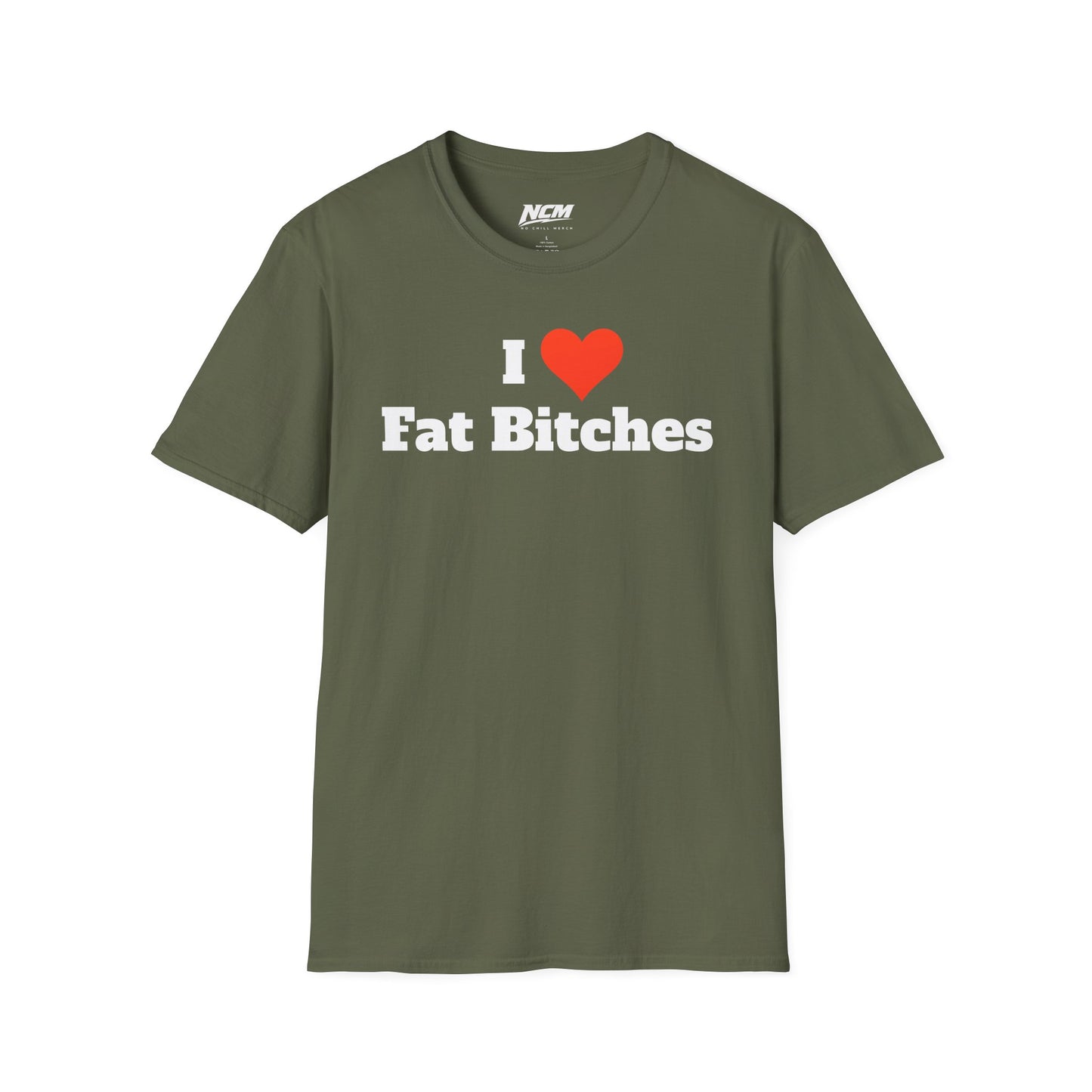 I Love Fat Bitches T-Shirt