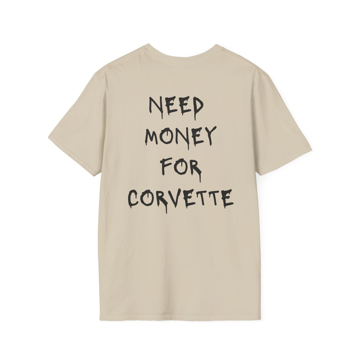 Need Money For Corvette T-Shirt