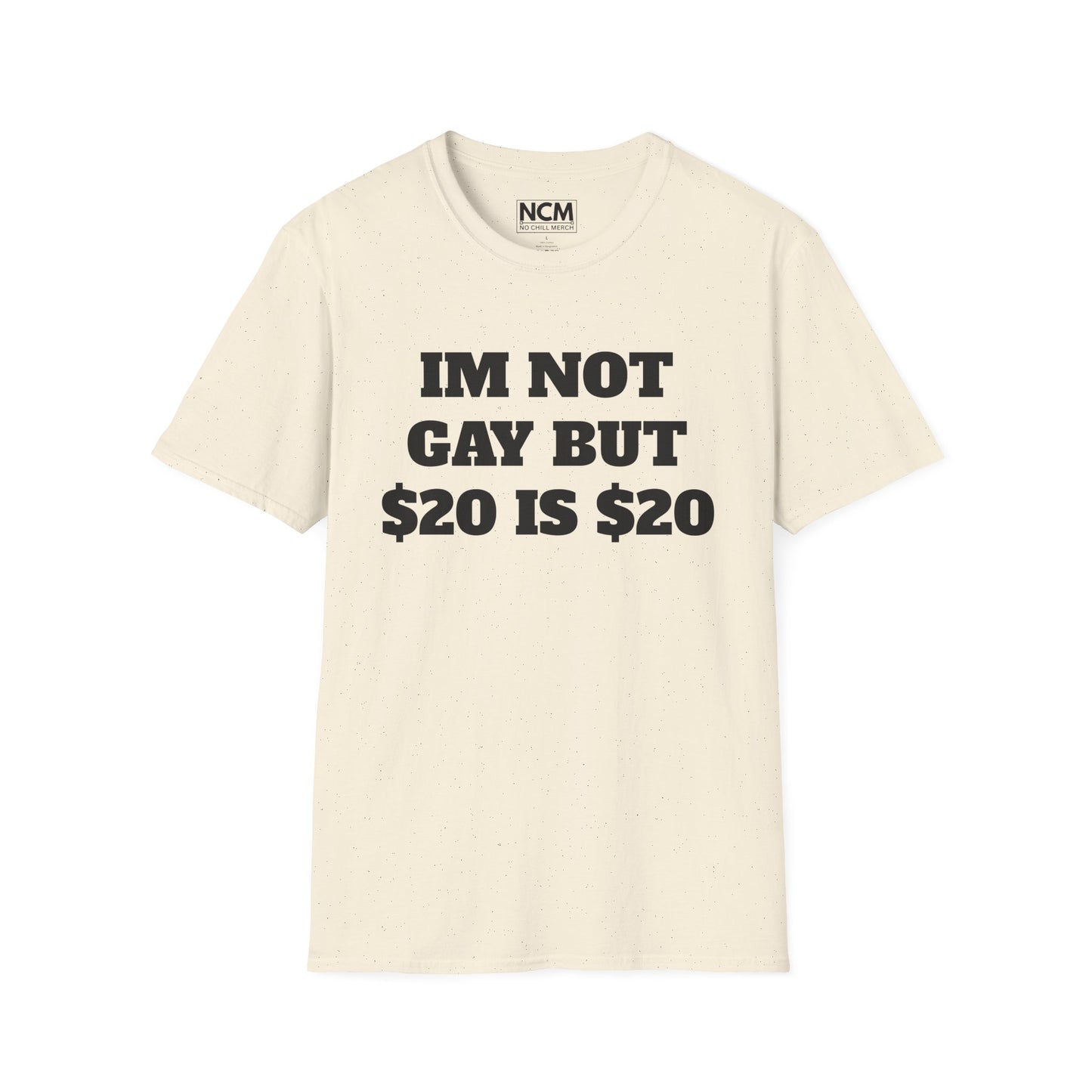 $20 is $20 T-Shirt