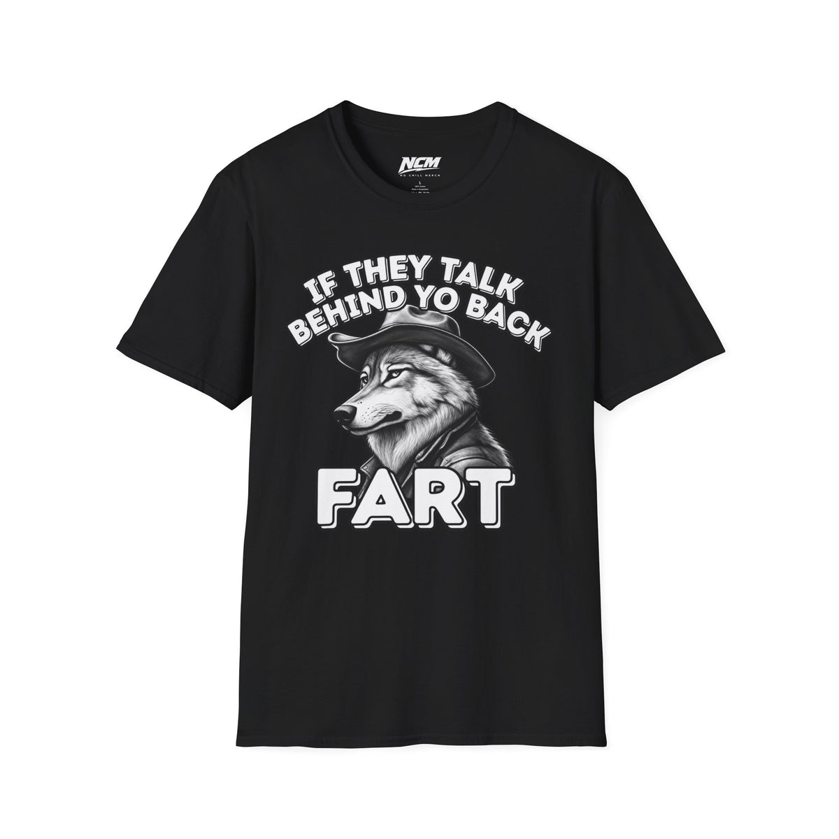 If They Talk Behind Your Back T-Shirt