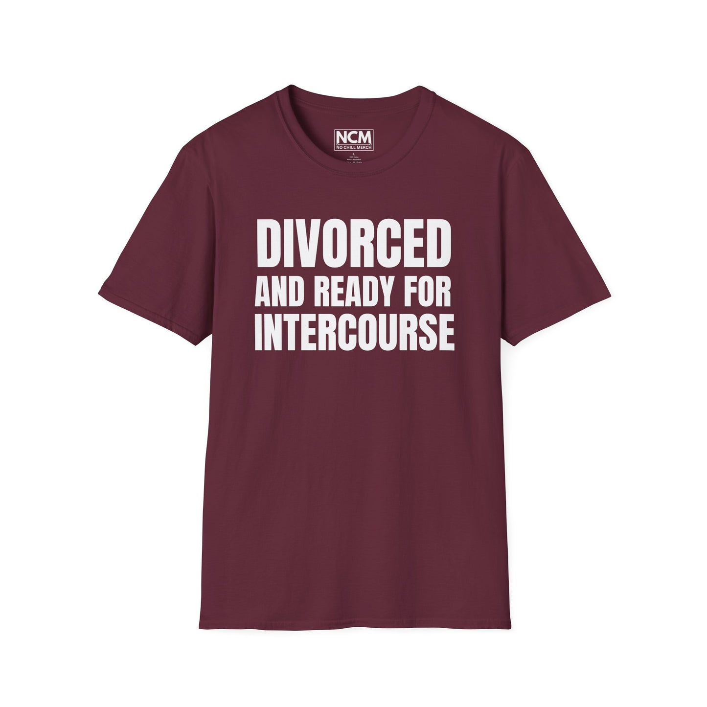 Divorced And Ready For Intercourse T-Shirt
