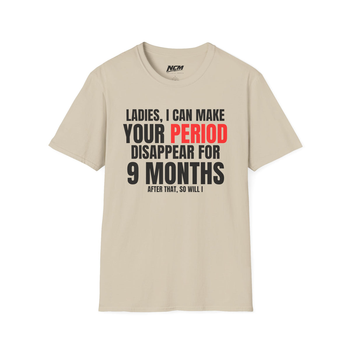 Period Disappear for 9 Months T-Shirt