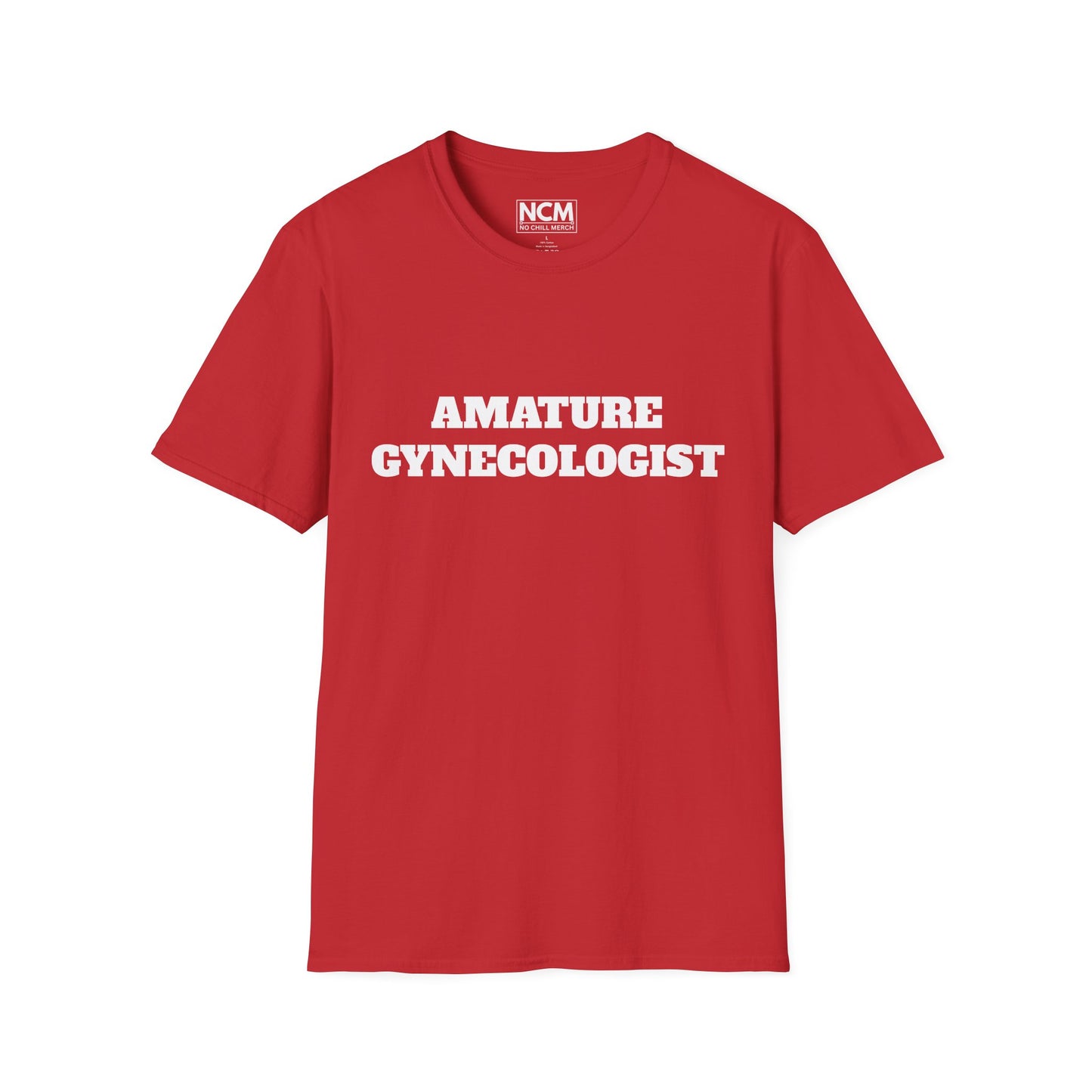 Amature Gynecologist T-Shirt