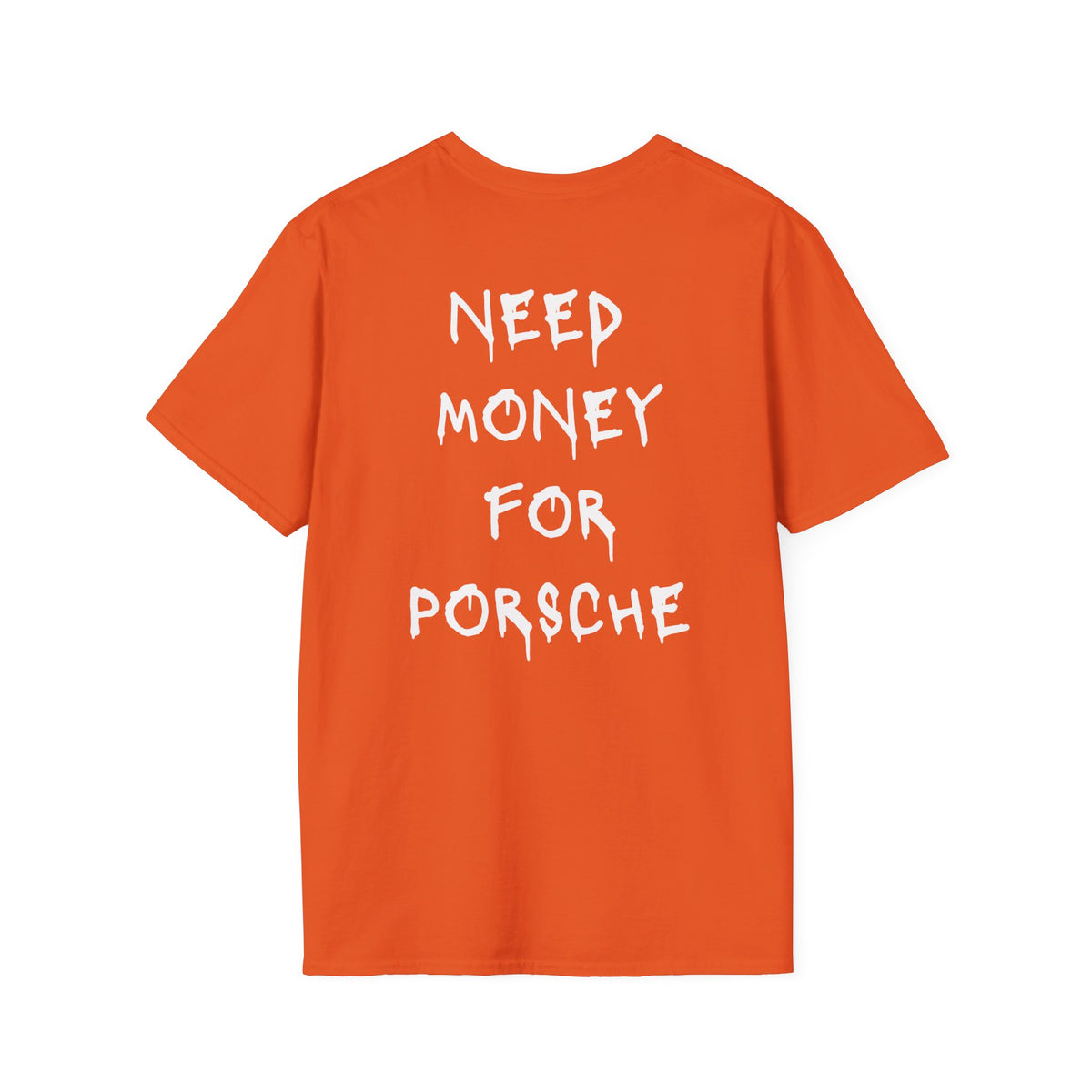Need Money For Porsche T-Shirt
