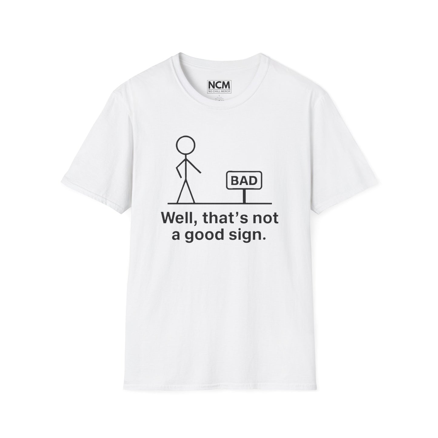 Not A Good Sign T-Shirt