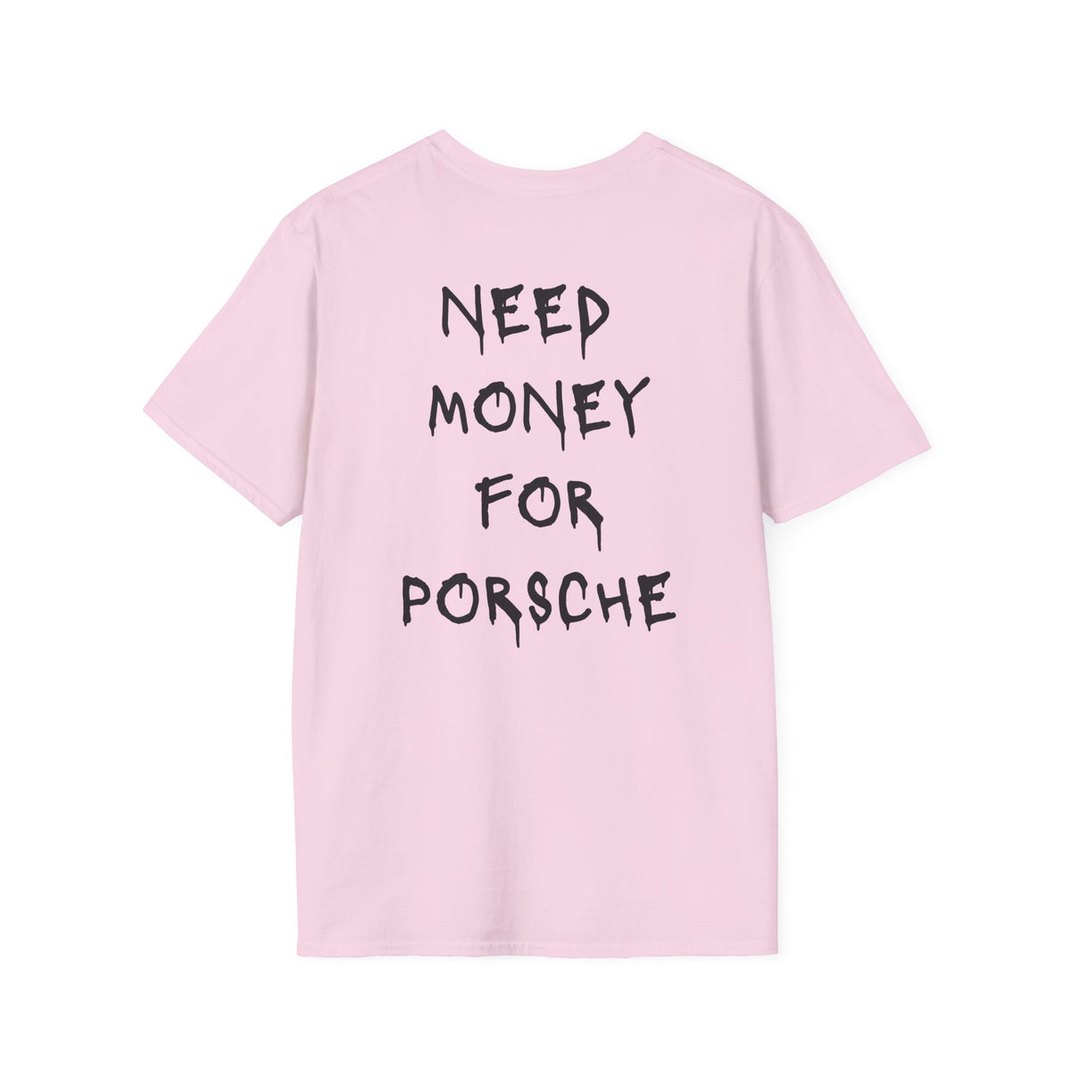 Need Money For Porsche T-Shirt