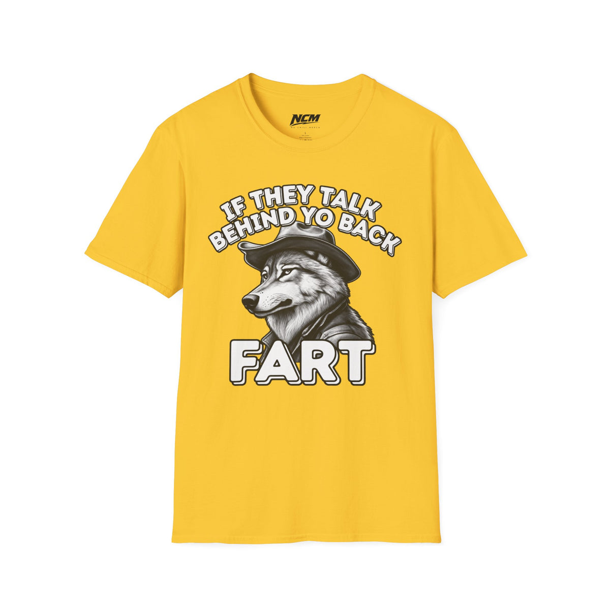 If They Talk Behind Your Back T-Shirt