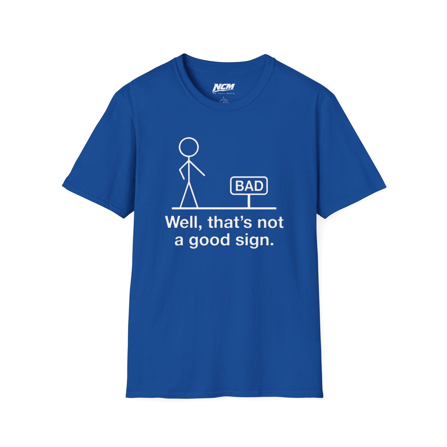 Not A Good Sign T-Shirt