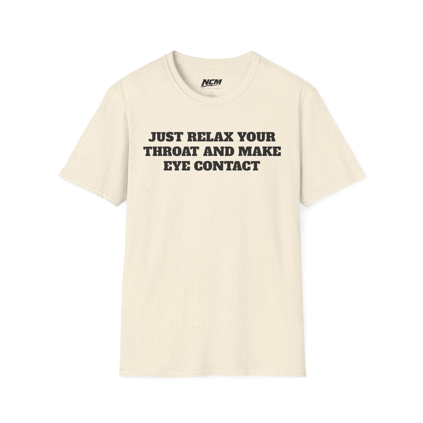 Relax Your Throat T-Shirt