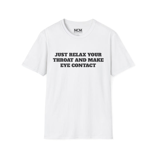 Relax Your Throat T-Shirt