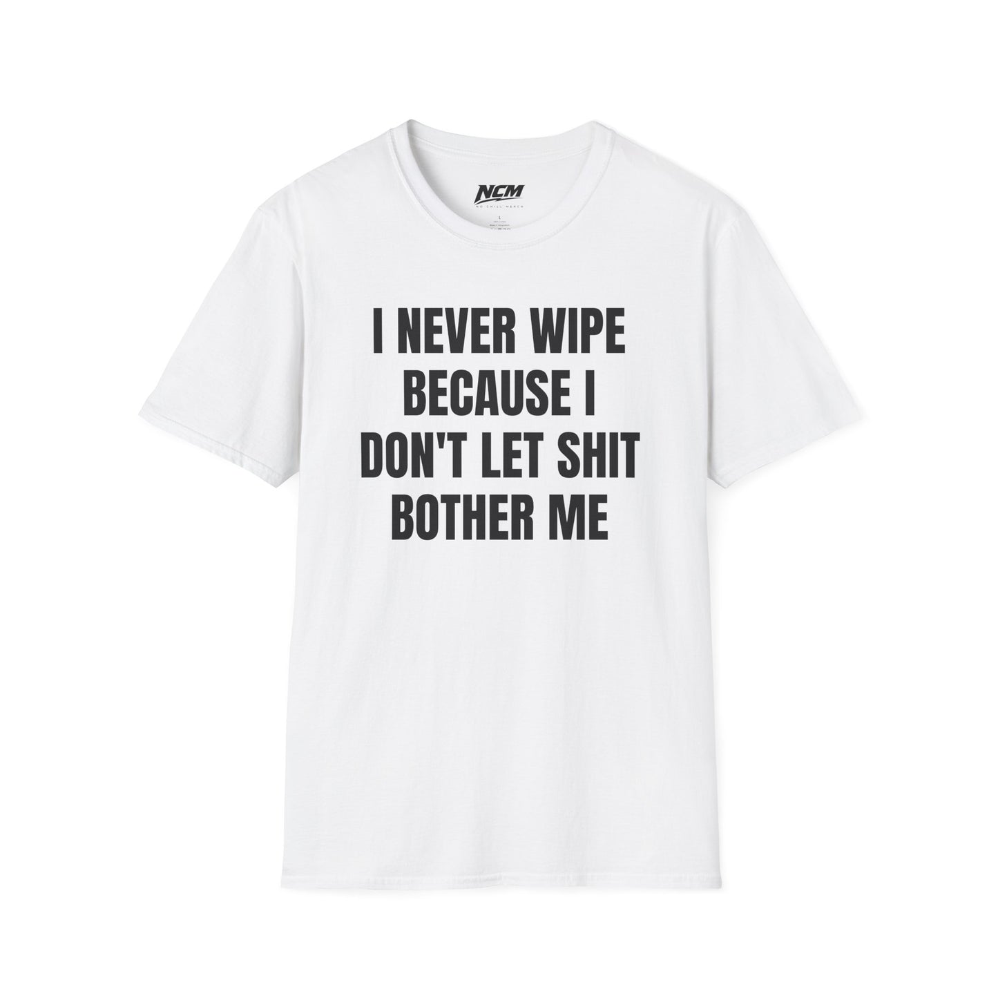 i Never Wipe T Shirt