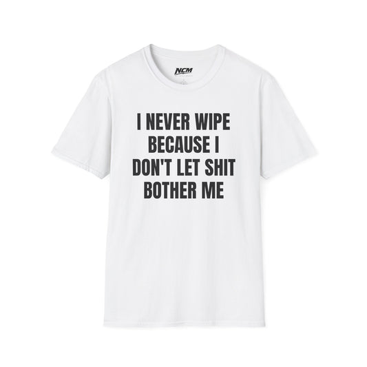 i Never Wipe T Shirt