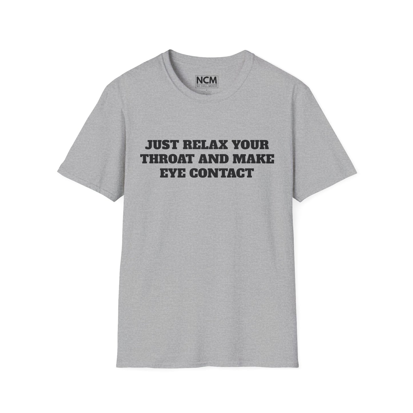 Relax Your Throat T-Shirt