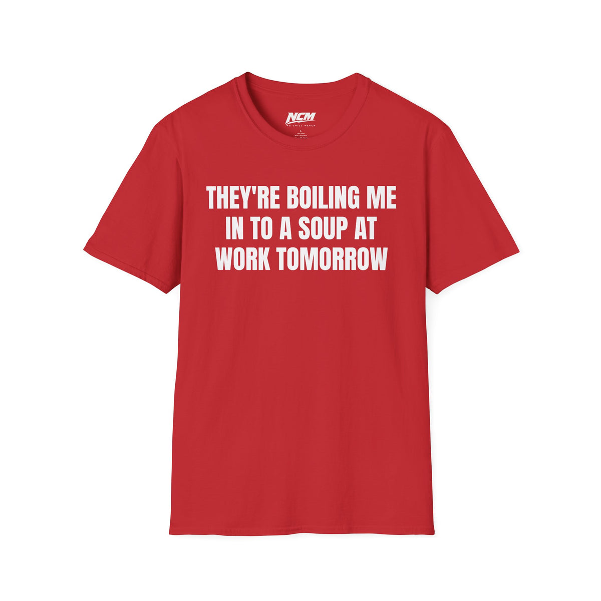 Boiling Me To Soup T Shirt