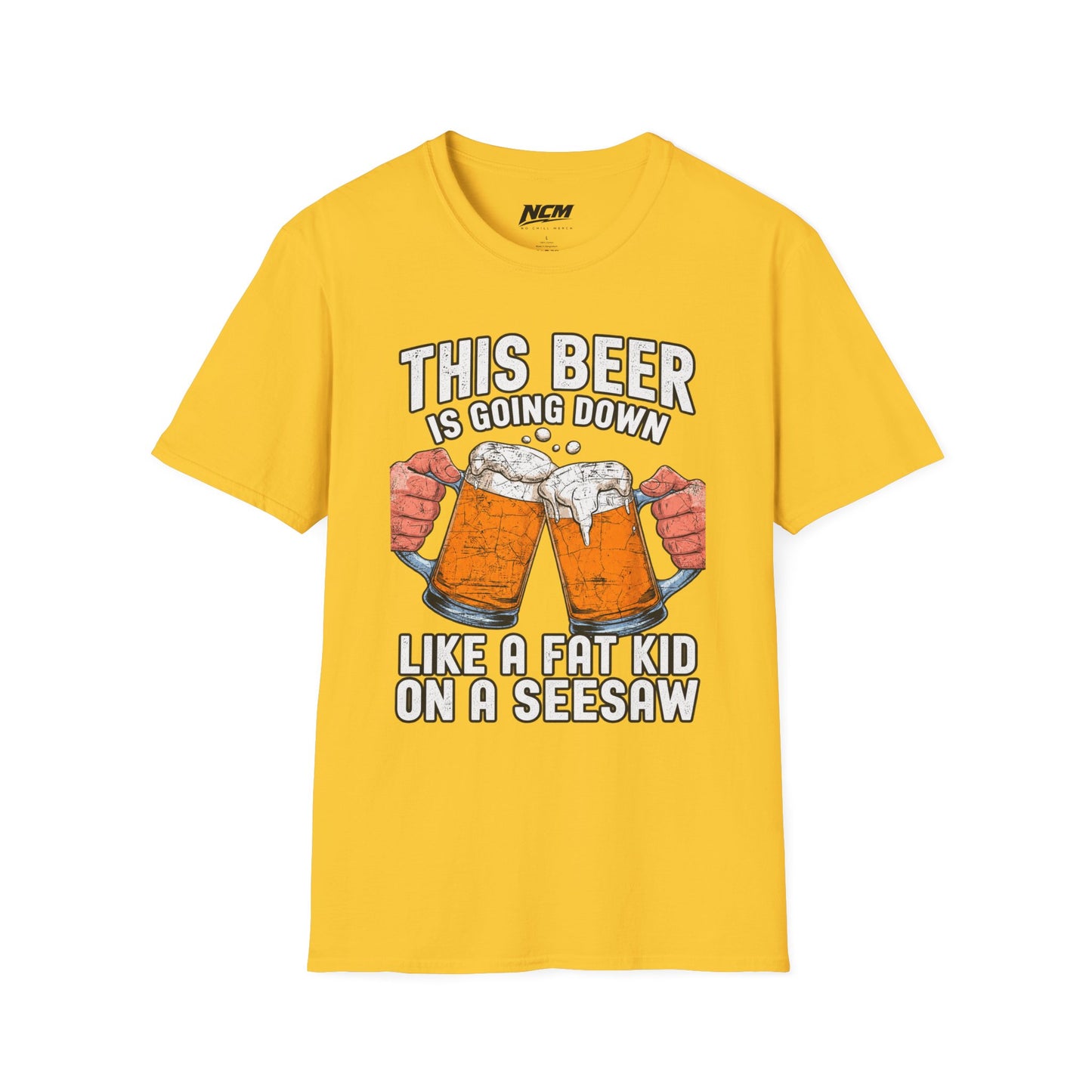 Beer Going Down Like A Fat Kid T-Shirt