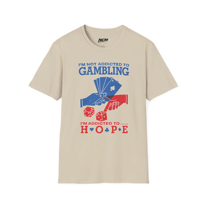 Addicted To Hope T-Shirt