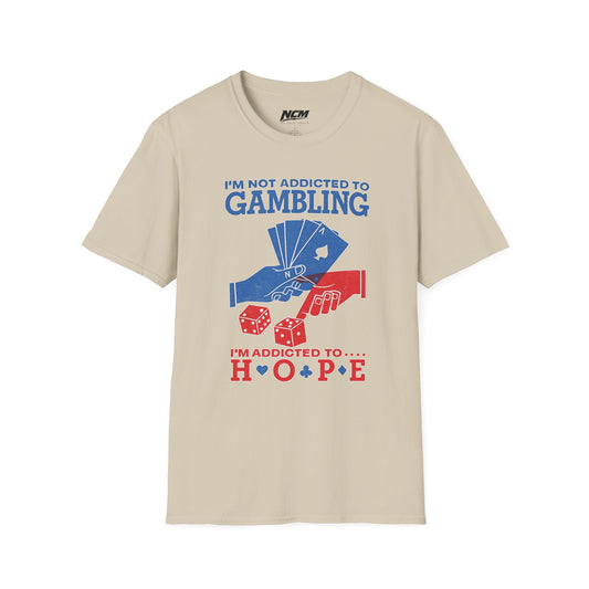Addicted To Hope T-Shirt