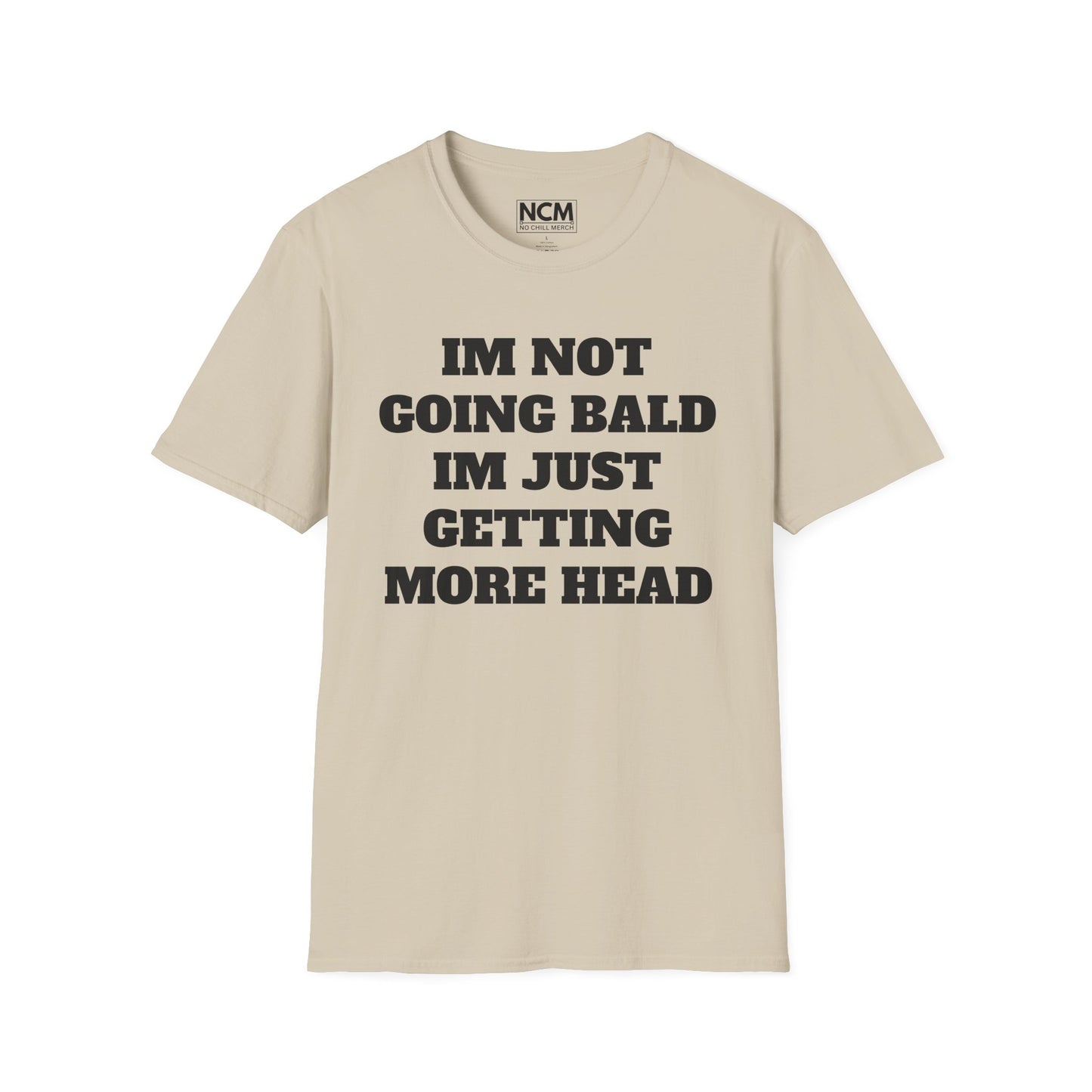 Not Balding, I'm Getting More Head T-Shirt