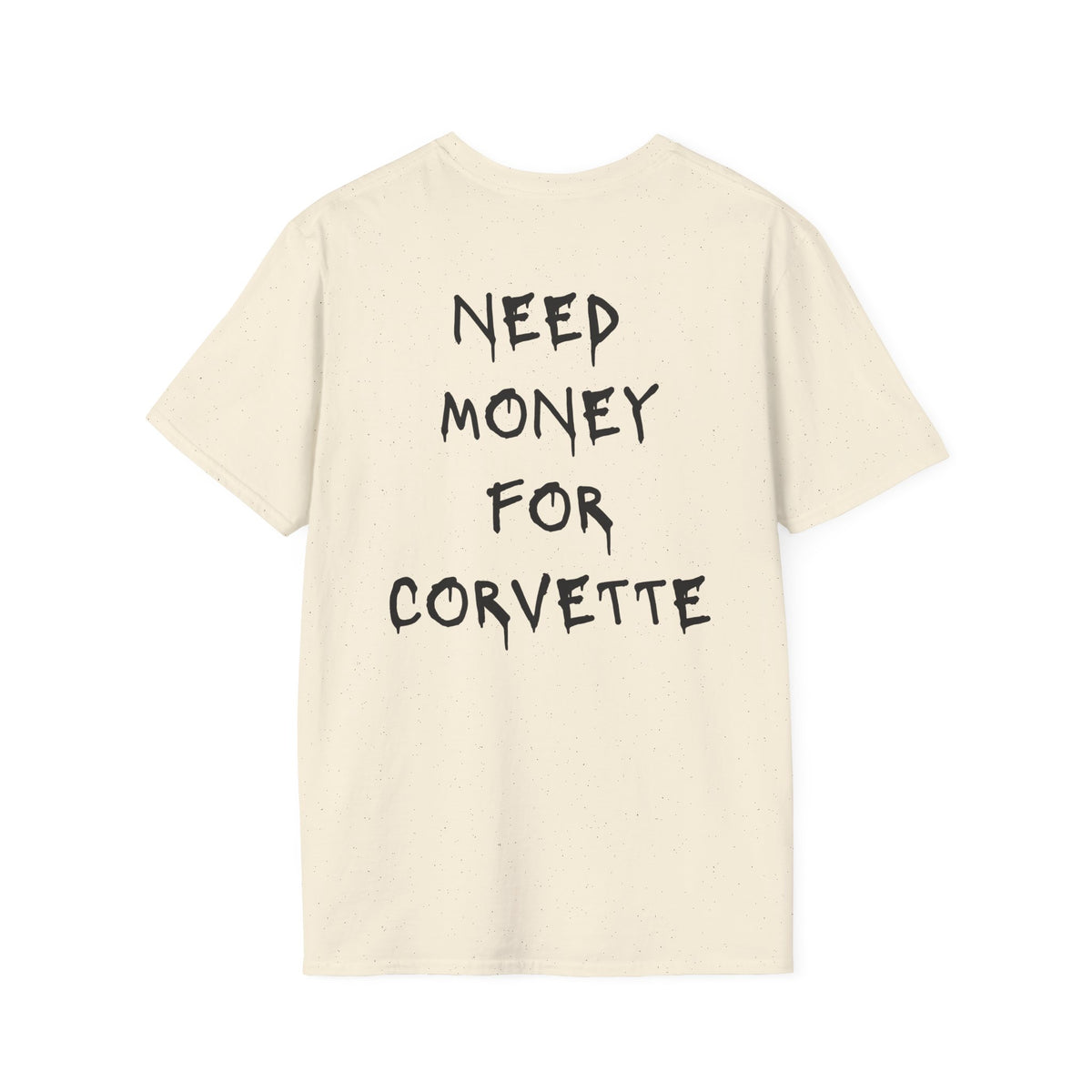 Need Money For Corvette T-Shirt