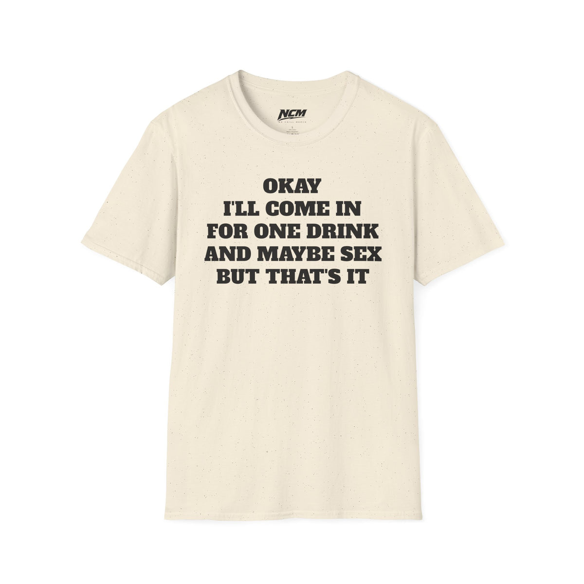 One Drink Maybe Sex T-Shirt