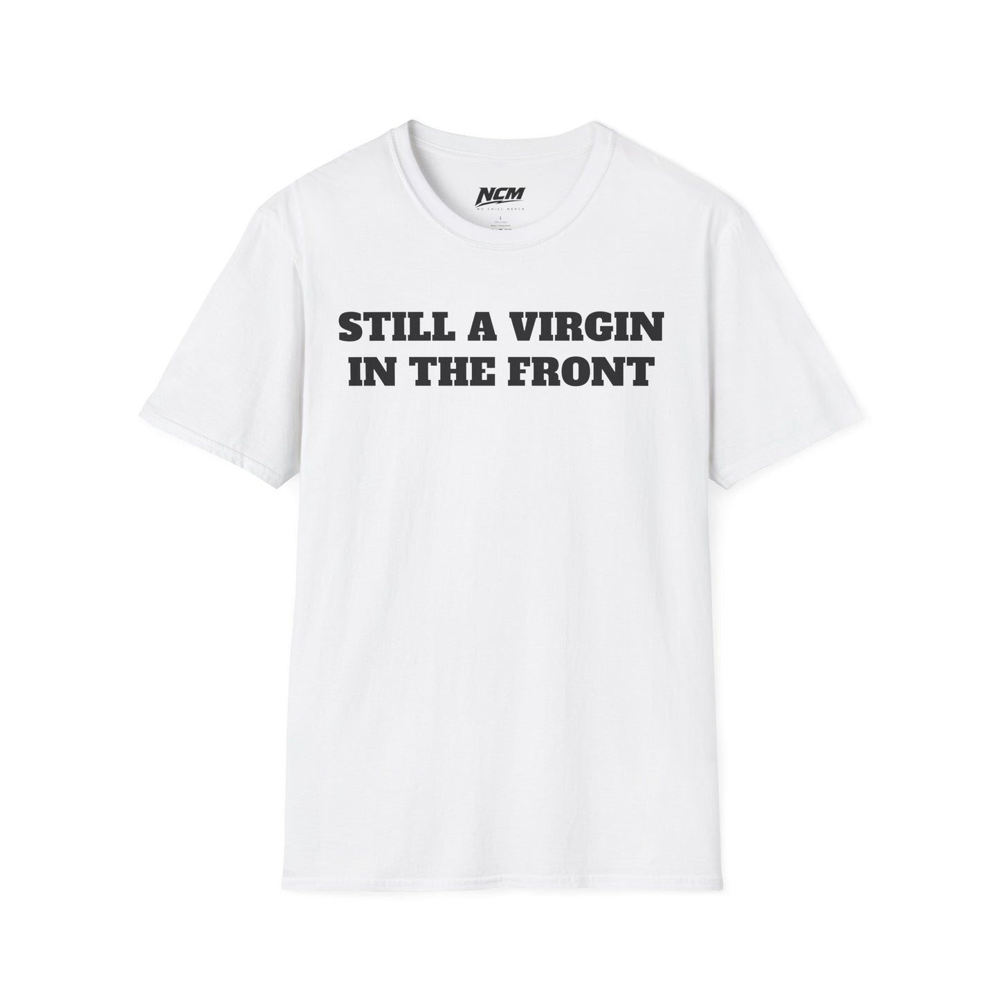 Still A Virgin In The Front T-Shirt
