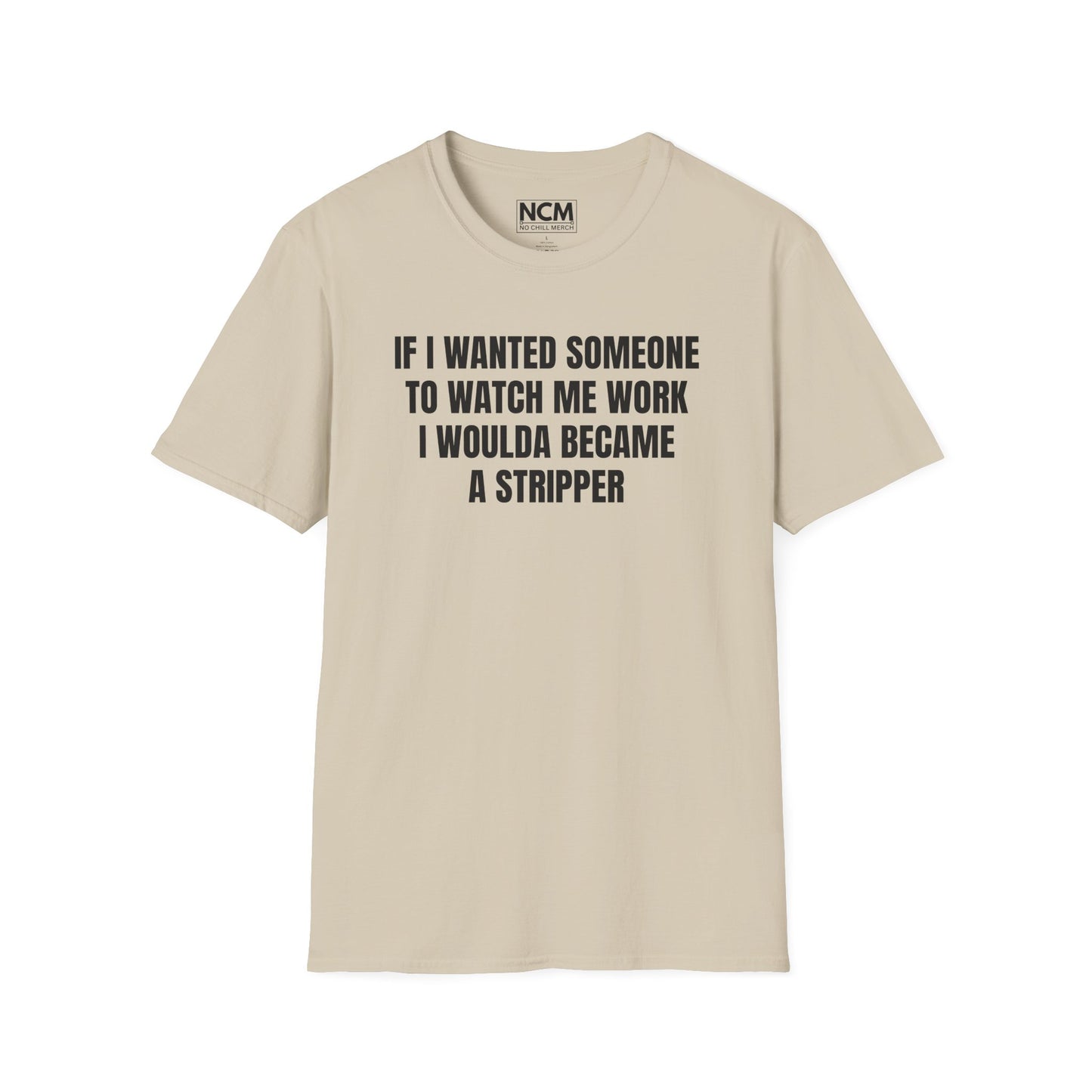 I Woulda Been A Stripper T Shirt